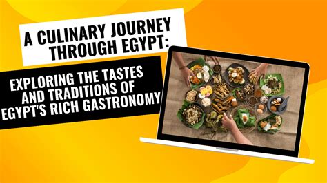  Gourmet Egypt: A Culinary Journey Through Time and Tradition!